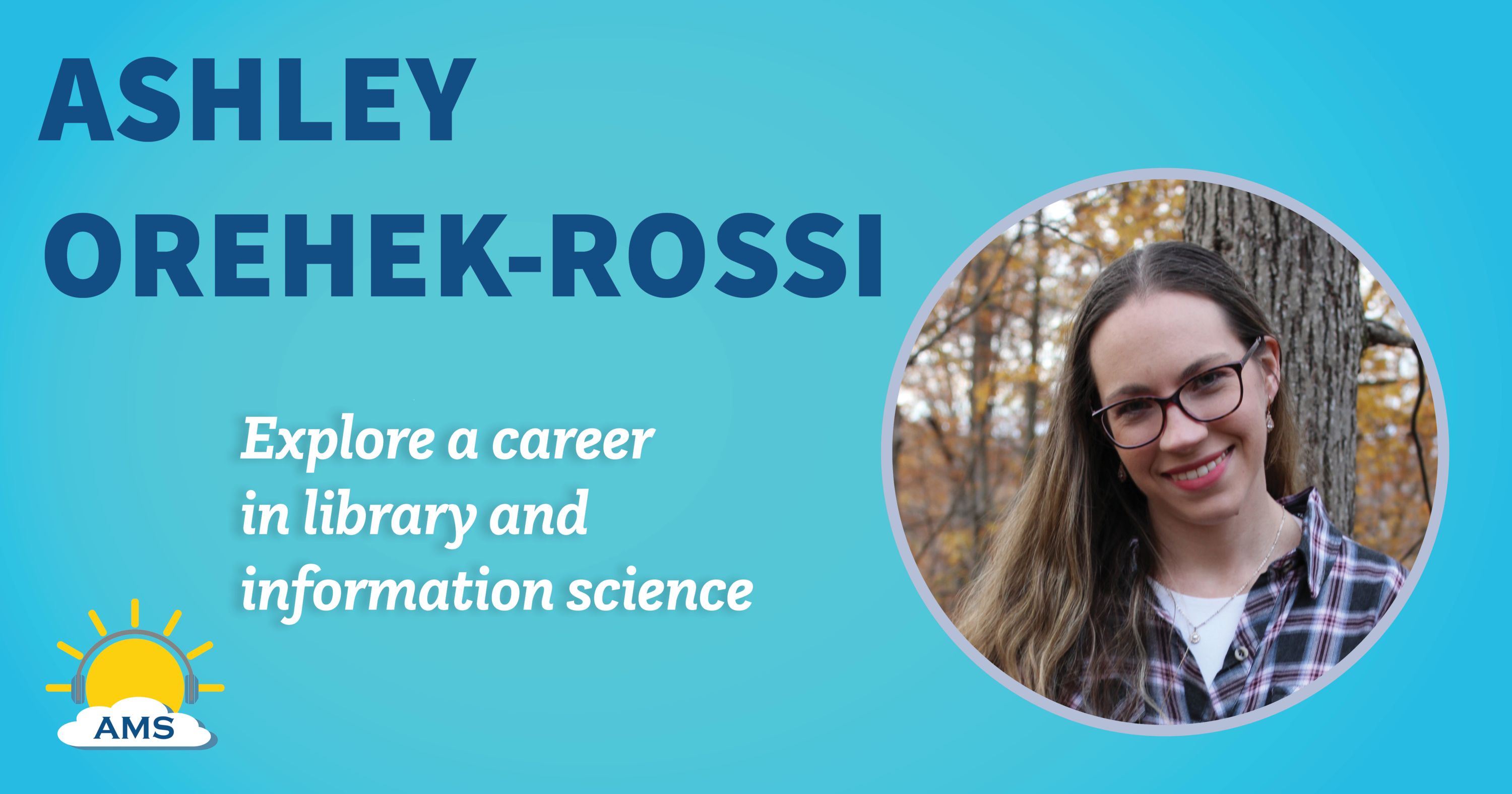 Ashley Orehek-Rossi headshot graphic with teaser text that reads "explore a career in climate research "